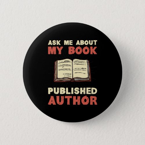 Ask Me About My Book Published Author Writer Writi Button