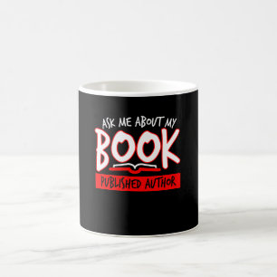 Ask Me About My Book Published Writer Coffee Mug