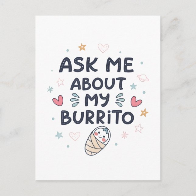 Ask Me About My Burrito Cute Baby Art Announcement Postcard (Front)