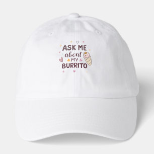 Ask Me About My Burrito Cute Baby Art Hat
