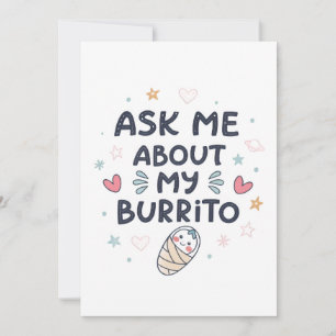 Ask Me About My Burrito Cute Baby Art Invitation