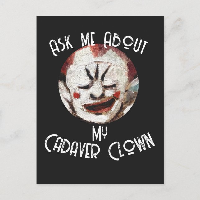 Ask me About my Cadaver Clown Party TShirt 2051 Invitation Postcard (Front)