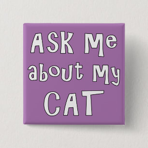 Ask me about my Cat   Button
