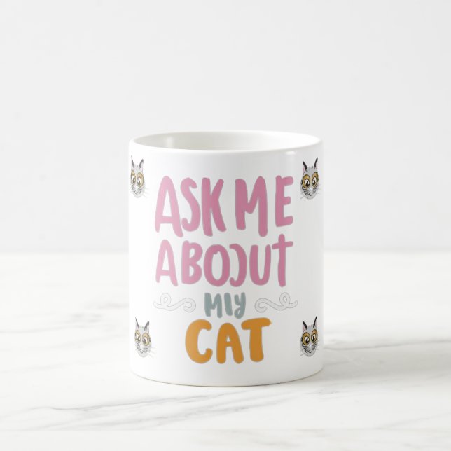 Ask Me About My Cat Coffee Mug (Center)