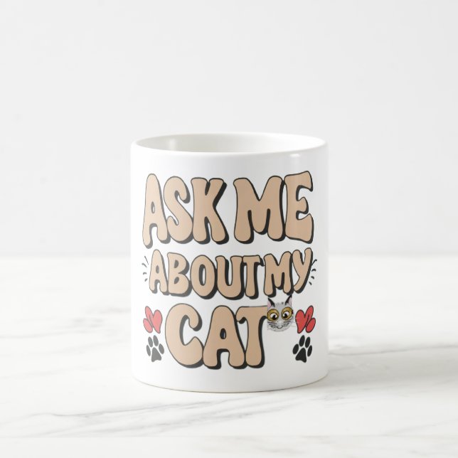 Ask Me About My Cat Coffee Mug (Center)