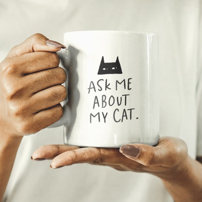Ask Me About My Cat - funny cat lover mug (Creator Uploaded)