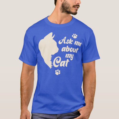 Ask Me About My Cat Lover Mom Gift T_Shirt