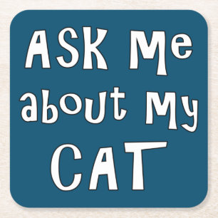 Ask me about my Cat Square Paper Coaster