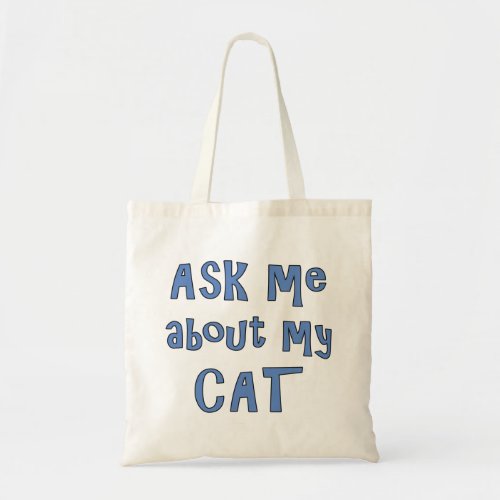 Ask me about my Cat     Tote Bag