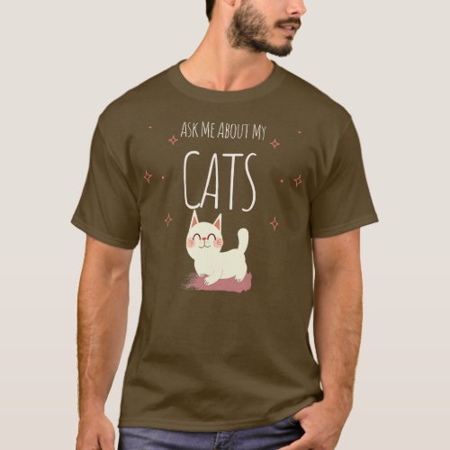 Ask Me About My Cats Dark T_Shirt