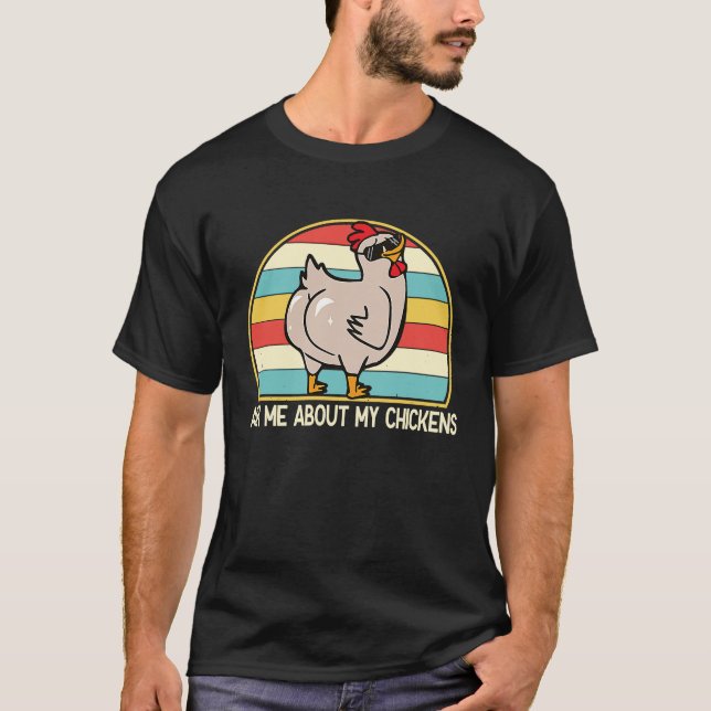Ask Me About My Chickens  Chicken  Farming Women T-Shirt (Front)