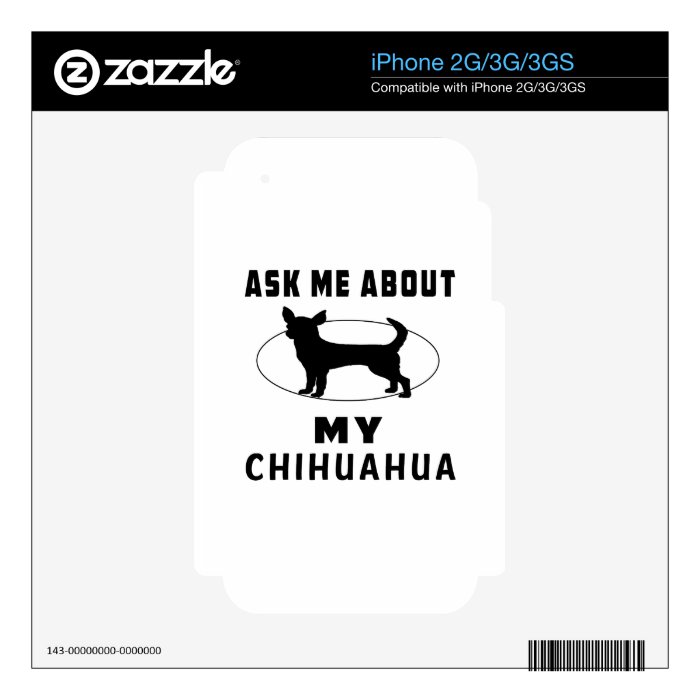 Ask Me About My Chihuahua iPhone 3GS Skin