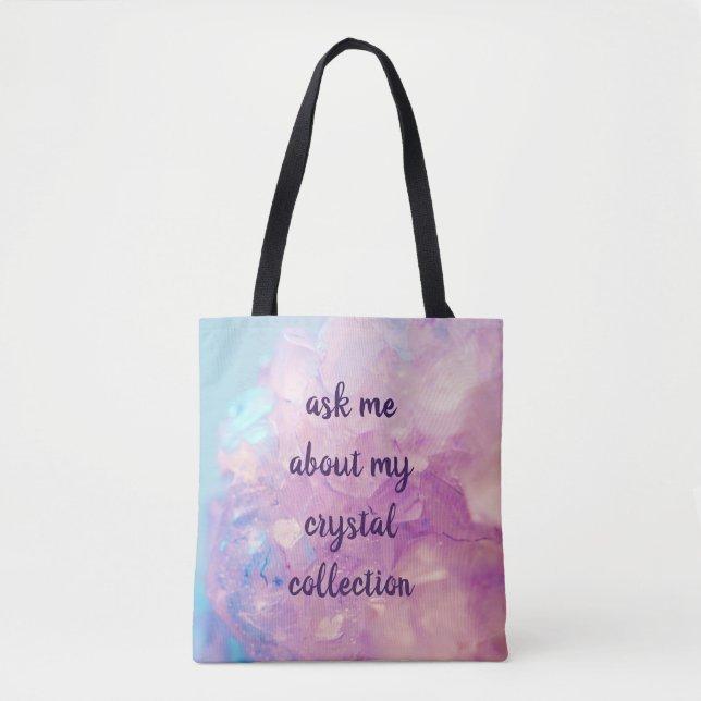 Ask Me About My Crystal Collection Tote Bag (Front)