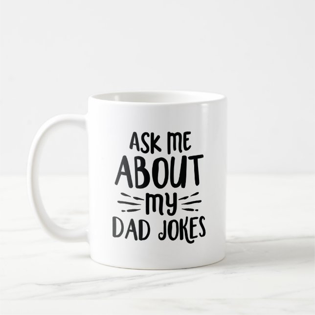 Ask Me About My Dad Jokes Coffee Mug (Left)