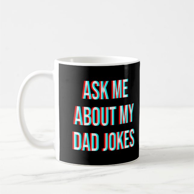 Ask Me About My Dad Jokes Coffee Mug (Left)