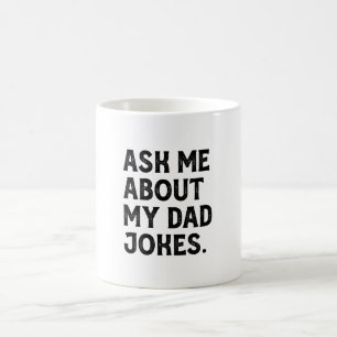 Ask Me About My Dad Jokes Funny Dad Coffee Mug