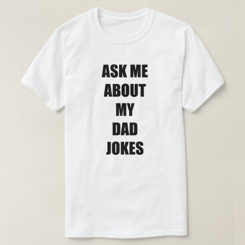 Ask Me About My Dad Jokes Mens T_Shirt