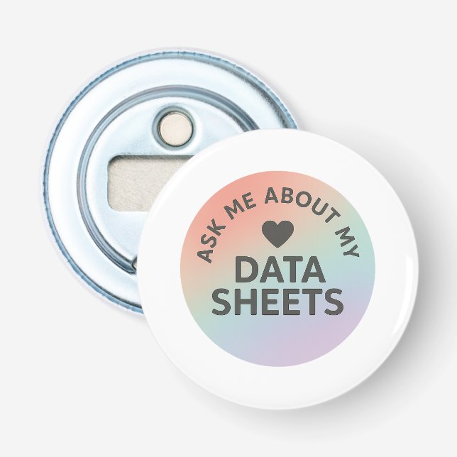 Ask Me About My Data Sheets | Inclusion Team Bottle Opener (Front)