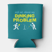 Ask Me About My Dinking Problem Can Cooler (Front)