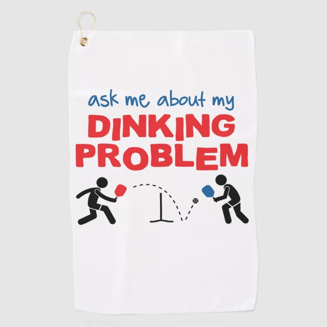 "Ask Me About My Dinking Problem" Pickleball Towel (Front)