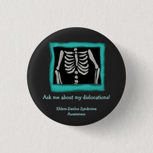 Ask Me About My Dislocations EDS Awareness Button