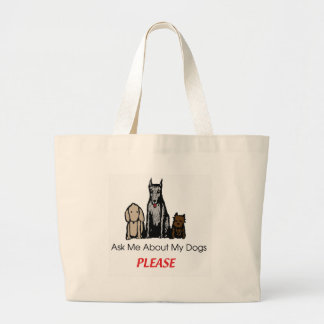 Ask Me About My Dogs Large Tote Bag