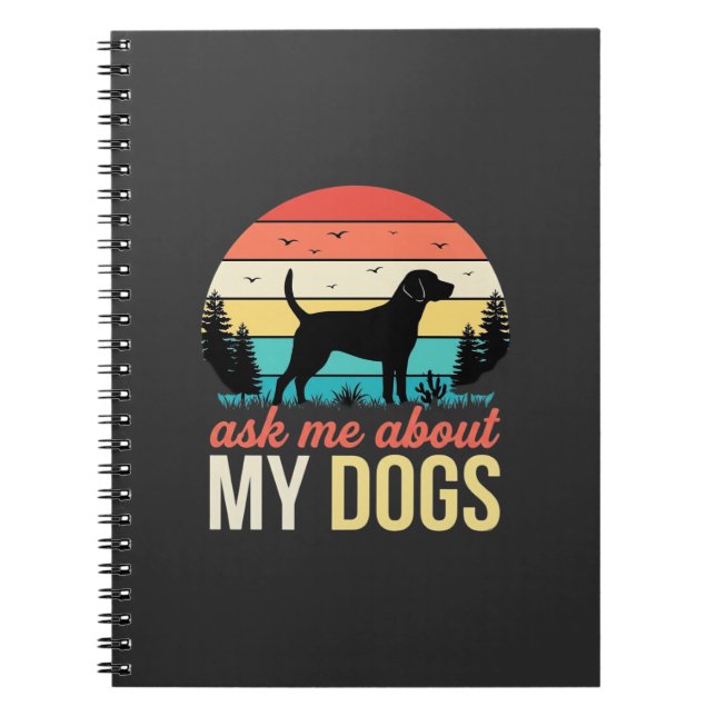 Ask Me About My Dogs Retro Sunset_1 Notebook (Front)