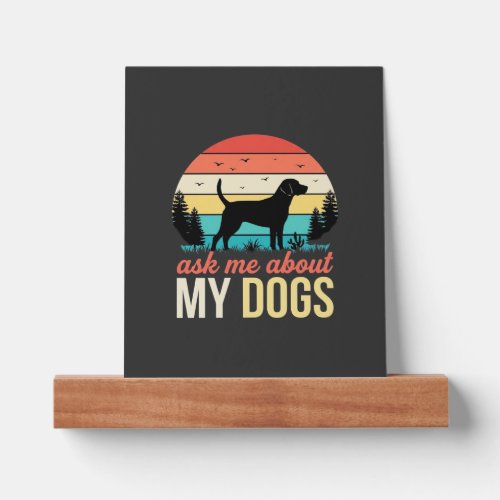 Ask Me About My Dogs Retro Sunset_1 Picture Ledge