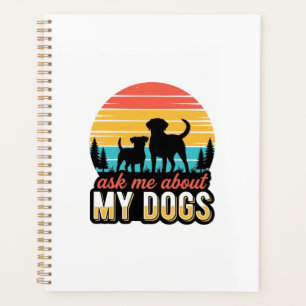 Ask Me About My Dogs Vintage Dog Lover Design_1 Planner