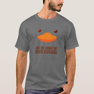 Ask Me About My Duck Disguise Funny Hunting Quack T-Shirt
