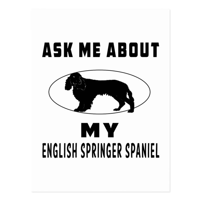 Ask Me About My English Springer Spaniel Post Card