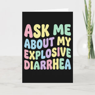 Ask Me About My Explosive Diarrhea Funny Adult Card