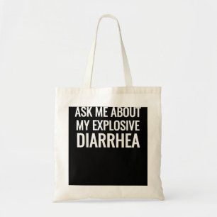 Ask Me About My Explosive Diarrhea Funny Poop Gift Tote Bag