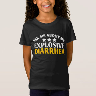 Ask Me About My Explosive Diarrhea funny T-Shirt