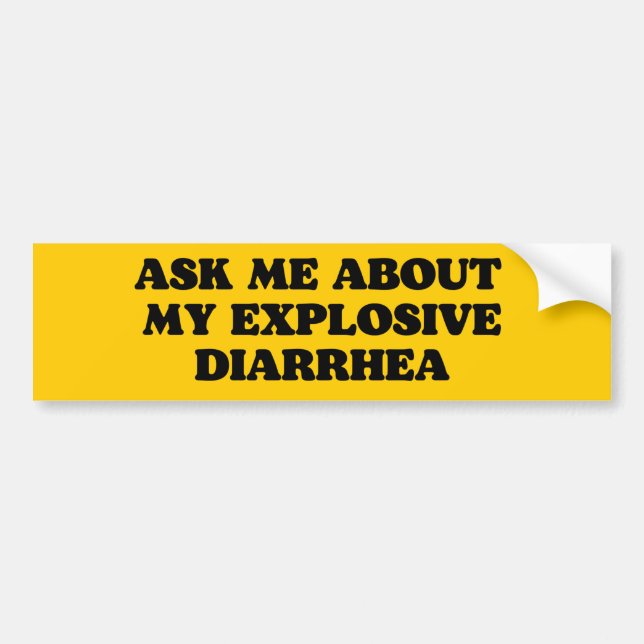 Ask Me About My Explosive Diarrhea offensive Bumper Sticker (Front)