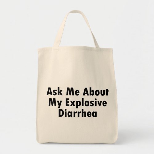 Ask Me About My Explosive Diarrhea Tote Bag