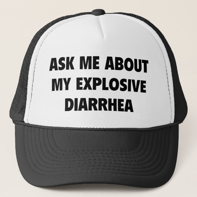 Ask Me About My Explosive Diarrhea Trucker Hat (Front)