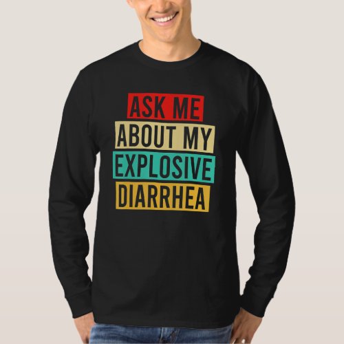 Ask Me About My Explosive Diarrhea Vintage Funny P T_Shirt