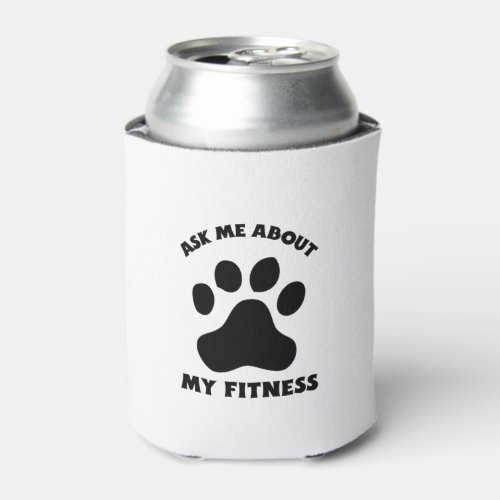 Ask me about my fitness can cooler