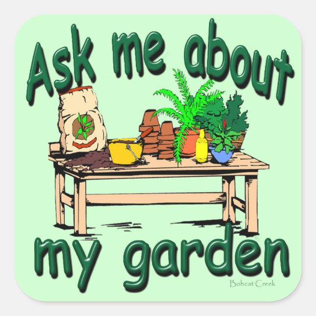 Ask Me About My Garden Square Sticker (Front)