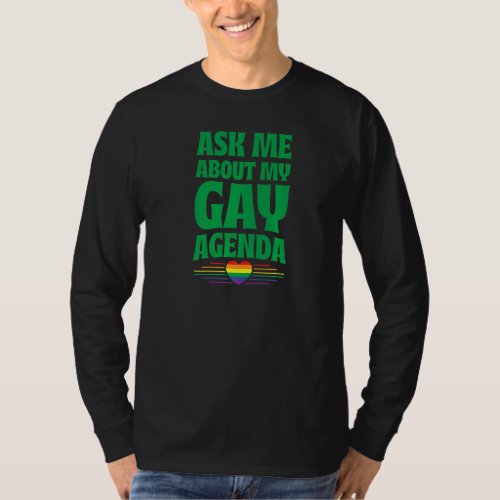 Ask Me About My Gay Agenda  Cute Lgbtq Pride Flag  T_Shirt