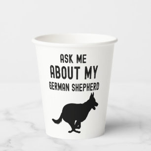 Ask Me About My German Shepherd Paper Cups