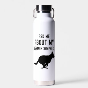 Ask Me About My German Shepherd Water Bottle