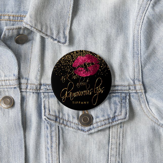 Ask Me About my Glamorous Lips- Hot Pink Pinback Button (In Situ)