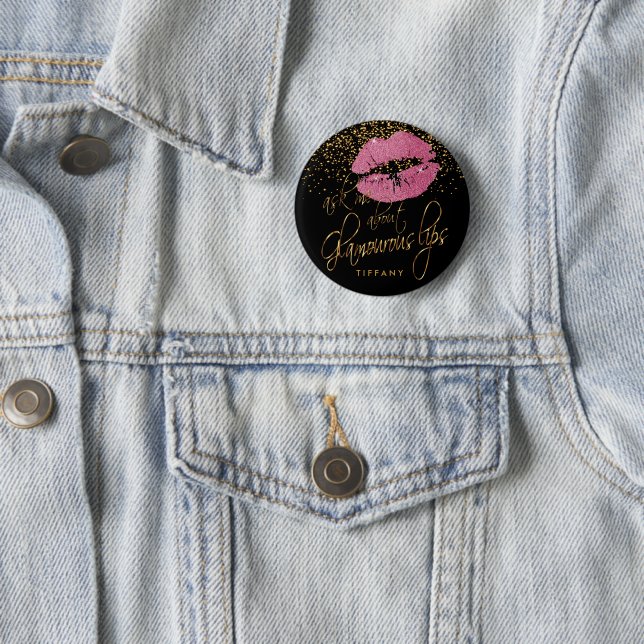 Ask Me About my Glamorous Lips - Pretty Pink Button (In Situ)
