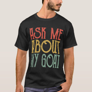 Ask Me About My Goa Retro Goats Vintage Goat Cute T-Shirt