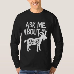 Ask Me About My Goat Goat Farmer T-Shirt