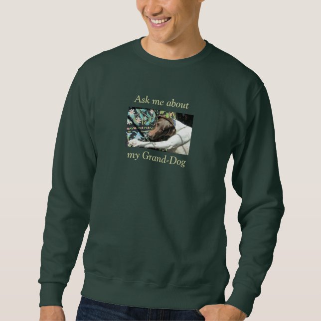 Ask Me About My Grand-Dog Customized Photo T-Shirt Sweatshirt (Front)