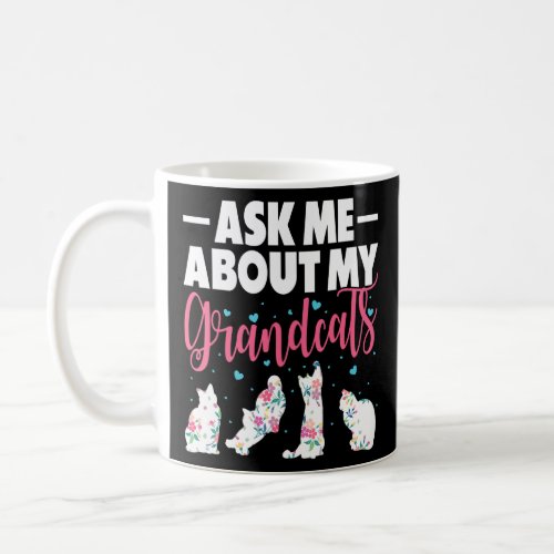 Ask Me About My Grandcats Grandparent Cat Mom  Coffee Mug