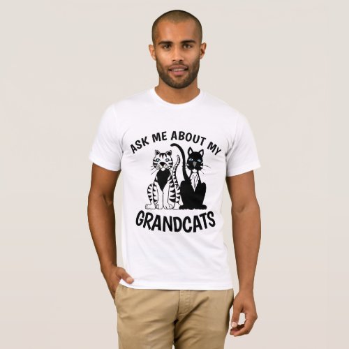 ASK ME ABOUT MY GRANDCATS T_shirts